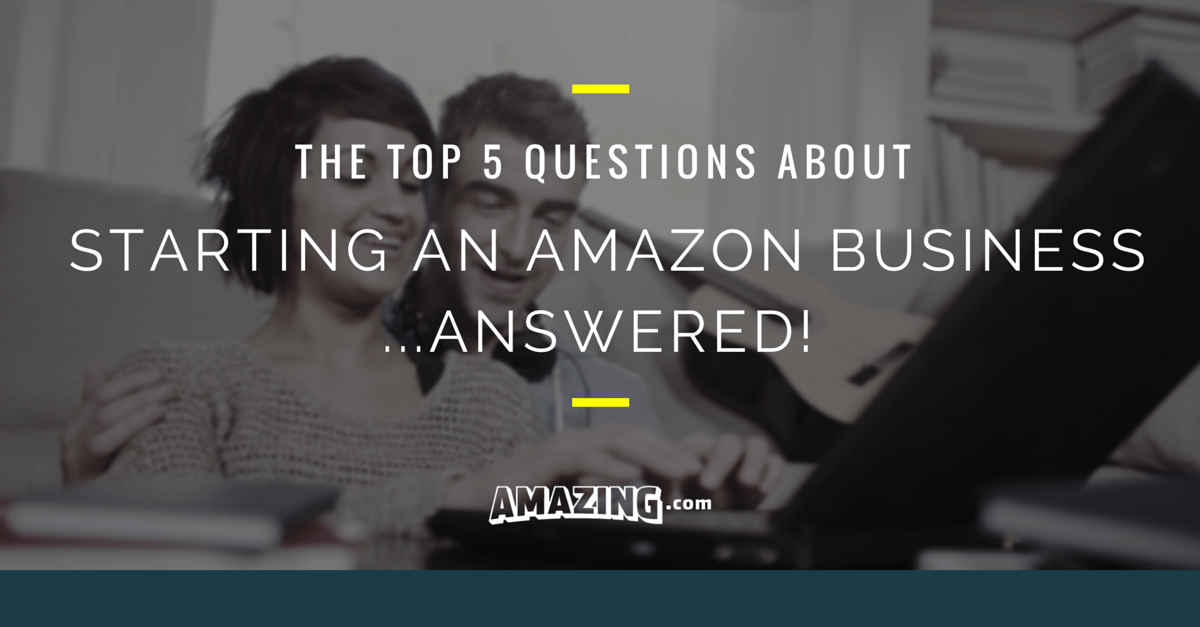 Top 5 Questions About Selling on Amazon Answered